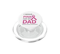 I Wear Pink For My Dad Breast Cancer Awareness Ribbon PopSockets PopGrip para MagSafe