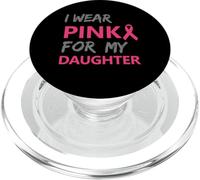 I Wear Pink For My Daughter Breast Cancer Awareness PopSockets PopGrip para MagSafe