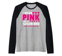 I Wear Pink For My Girlfriend Cancer Concienciación Camiseta Manga Raglan