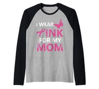 I Wear Pink For My Mom Breast Cancer Awareness Camiseta Manga Raglan