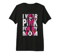 I Wear Pink for My Mom Breast Cancer Awareness Supporter Camiseta Premium