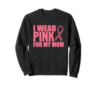 I Wear Pink For My Mom Cáncer De Mama Lazo Rosa Sudadera