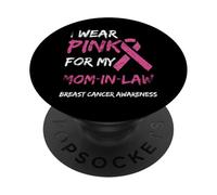I Wear Pink For My Mom-In-Law Breast Cancer Awareness PopSockets PopGrip Adhesivo