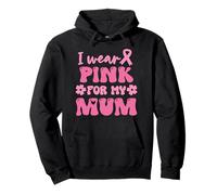 I Wear Pink For My Mum - Apoyo para la concientización sobre el cáncer de mama Sudadera con Capucha