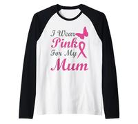 I Wear Pink for my Mum Ribbon Breast Cancer Awareness Camiseta Manga Raglan