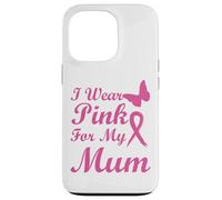 I Wear Pink for my Mum Ribbon Breast Cancer Awareness Carcasa para iPhone 13 Pro