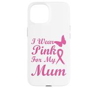 I Wear Pink for my Mum Ribbon Breast Cancer Awareness Carcasa para iPhone 15