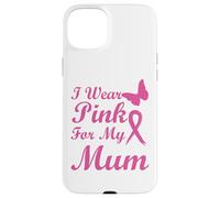 I Wear Pink for my Mum Ribbon Breast Cancer Awareness Carcasa para iPhone 15 Plus