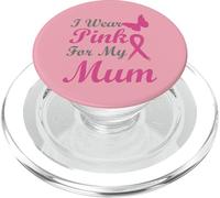 I Wear Pink for my Mum Ribbon Breast Cancer Awareness PopSockets PopGrip para MagSafe
