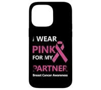 I Wear Pink For My Partner Breast Cancer Awareness Carcasa para iPhone 14 Pro MAX