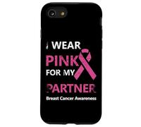 I Wear Pink For My Partner Breast Cancer Awareness Carcasa para iPhone SE (2020) / 7/8