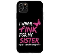 I Wear Pink For My Sister Breast Cancer Awareness Ribbon Carcasa para iPhone 11 Pro MAX