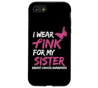 I Wear Pink For My Sister Breast Cancer Awareness Ribbon Carcasa para iPhone SE (2020) / 7/8