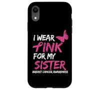 I Wear Pink For My Sister Breast Cancer Awareness Ribbon Carcasa para iPhone XR