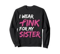 I Wear Pink For My Sister Breast Cancer Awareness Sudadera