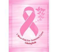 I Wear Pink for Someone I Love: Coloring Book