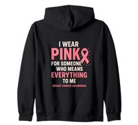 I Wear Pink For Someone Who Means Everything Breast Cancer Sudadera con Capucha