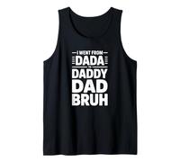 I Went from Dada to Daddy Dad Bruh - Divertido Día del Padre Camiseta sin Mangas