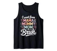 I Went from Mama To Mommy To Mom To Bruh Funny Mom Life Camiseta sin Mangas