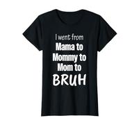 I Went from Mama To Mommy To Mom To Bruh Funny Mother's Day Camiseta