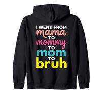 I Went from Mama To Mommy To Mom To Bruh Funny Mother's Day Sudadera con Capucha