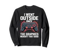I Went Outside Once The Graphics Weren't That Good Gamer Boy Sudadera
