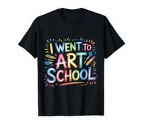 I Went To Art School Estudiante de Estética Creativa |- Camiseta