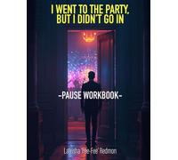 I Went to the Party, But I Didn't Go In - Pause Workbook (The Party Within Series)