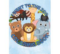 I went to the Zoo...: coloring Book