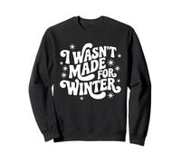 I were Not Made for Winter Cold Freezin Season Retro Groovy Sudadera