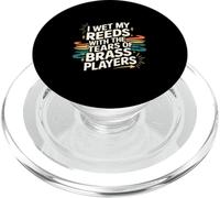 I Wet My Reeds with The Tears of Brass Players - PopSockets PopGrip para MagSafe