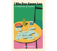 I Who Have Known Love: A Collection of Letters
