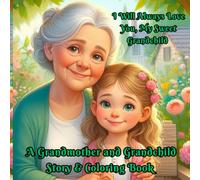 I Will Always Love You, My Sweet Grandchild: A Grandmother and Grandchild Story & Coloring Book