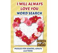 I Will Always Love You Word Search LARGE PRINT: 55 Word Seek Puzzles with Love and Travel Themes | Word Find Gifts under $10 for Birthdays, Valentines Day, Mothers Day, Fathers Day, for Seniors, Adults, Teens, Kids, for Fun, Focus, Relaxation, Screen-Free