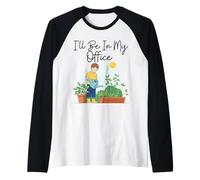 I Will Be In My Office Garden Lover, Divertido Dicho de jardinería Camiseta Manga Raglan