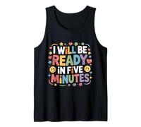 I Will Be Ready In Five Minutes - Camiseta sin Mangas