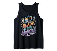 I Will Be Ready In Five Minutes Rutina del procrastinador Camiseta sin Mangas