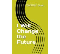 I Will Change the Future