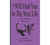 I Will Find You In The Next Life: A Poetic Song - Volume 3