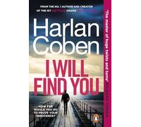 I Will Find You: The bestselling crime thriller from the creator of the hit Netflix series Missing You