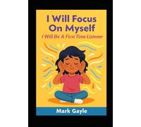 I will Focus On Myself: “I Will Be A First Time Listener”