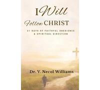 I Will Follow Christ: 21 days of faithful obedience