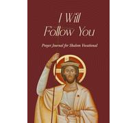 I Will Follow You: Prayer Journal for Shalom Vocational