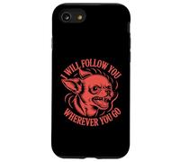 I Will Follow You Wherever You Go - Divertido Amante Chihuahua Carcasa para iPhone SE (2020) / 7/8