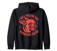 I Will Follow You Wherever You Go - Divertido Amante Chihuahua Sudadera con Capucha