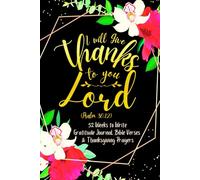 I Will Give Thanks to You, Lord (Psalm 86:12): 52 Weeks to Write In Gratitude Journal, Bible Verses & Thanksgiving Prayers to Cultivate a Grateful ... Theme Borders | 6 x 9 inches Medium Size