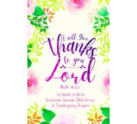 I Will Give Thanks to You, Lord (Psalm 86:12): 52 Weeks to Write In Gratitude Journal, Bible Verses & Thanksgiving Prayers to Cultivate a Grateful ... Theme Borders | | 6 x 9 inches Medium Size