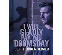 I WILL GLADLY PAY YOU DOOMSDAY