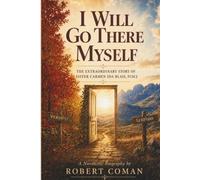 I WILL GO THERE MYSELF: The Extraordinary Story of Sister Carmen Ida Blais, FCSCJ