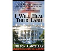 I Will Heal Their Land: A Christian Political Drama of Faith and Providence